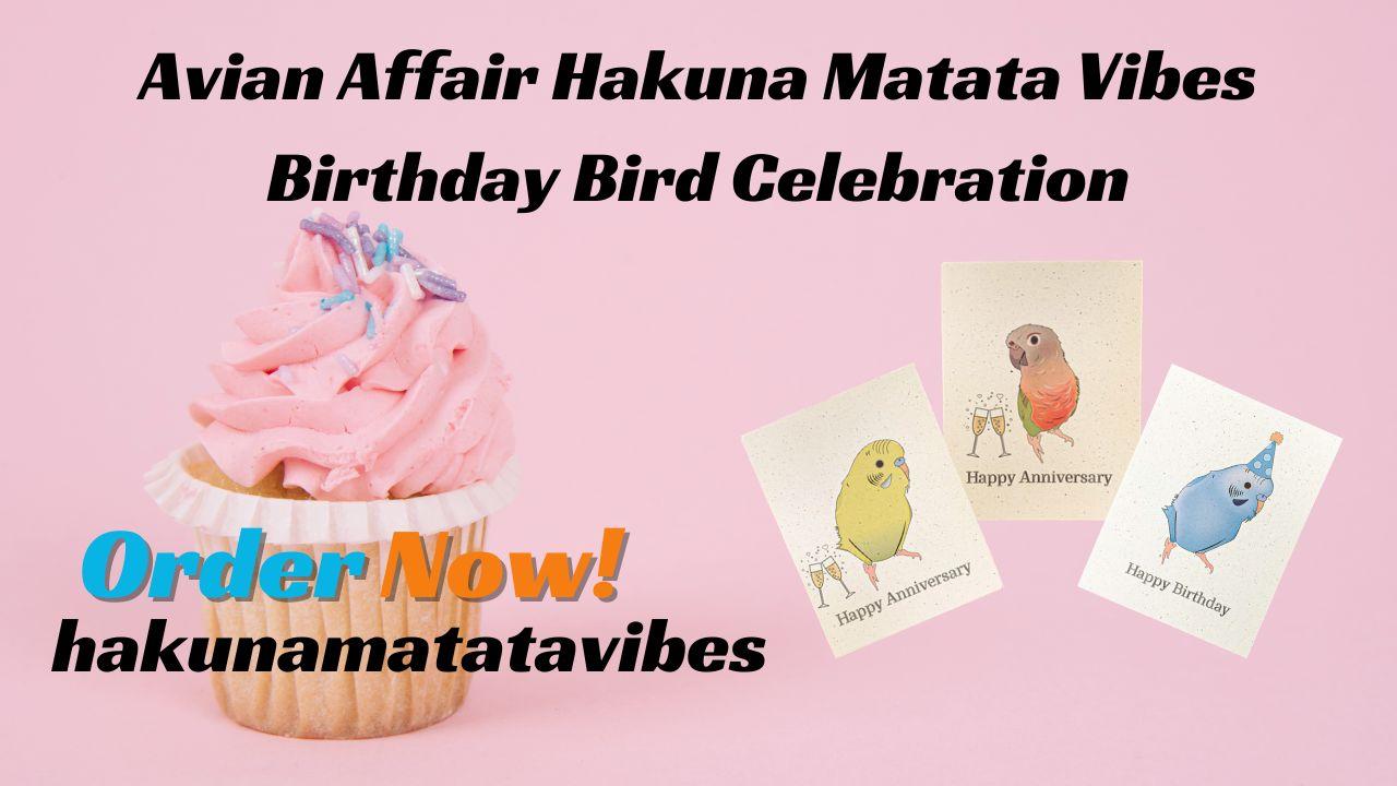 Avian Affair Hakuna Matata Vibes Birthday Bird Celebration Birthday Bird