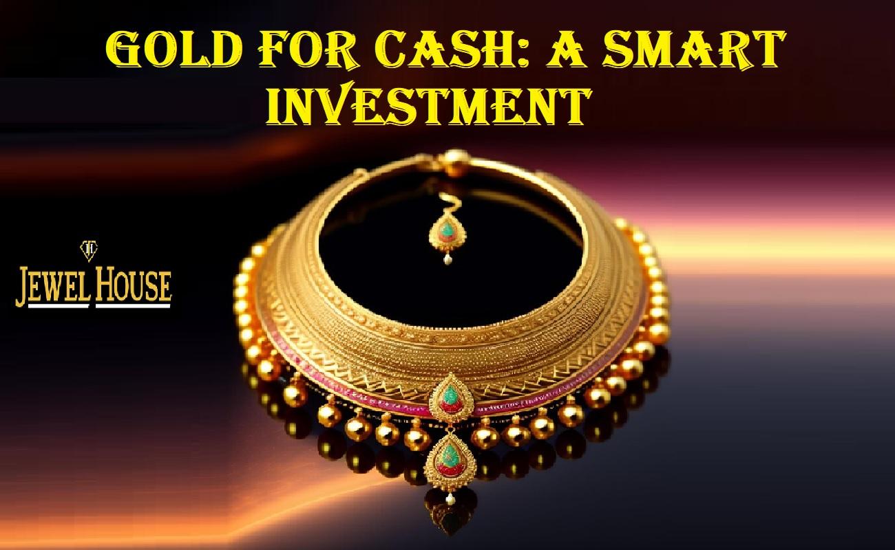 Gold for Cash: A Smart Investment